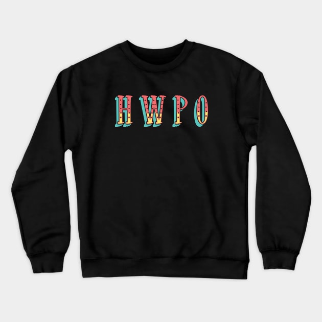 HWPO Crewneck Sweatshirt by Live Together